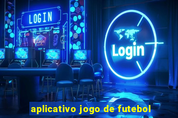 aplicativo jogo de futebol